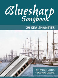 Title: Bluesharp Songbook - 29 Sea Shanties (Bluesharp Songbooks), Author: Reynhard Boegl