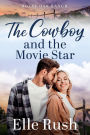 The Cowboy and the Movie Star (Royal Oak Ranch Sweet Western Romance, #1)