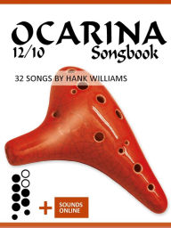 Title: Ocarina 12/10 Songbook - 32 Songs by Hank Williams (Ocarina Songbooks), Author: Reynhard Boegl