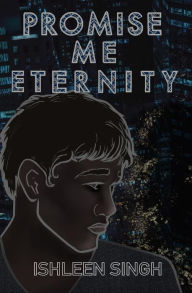 Title: Promise Me Eternity (Book of Eternity Series, #2), Author: Ishleen Singh