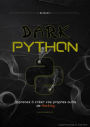 Dark python : apprenez à créer vos propre outils de hacking