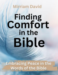 Title: Finding Comport in the Bible, Author: Mirriam David