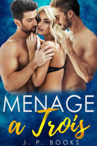 Title: Menage A Trois, Author: J. P. Books