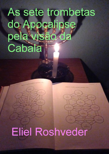 As sete trombetas do Apocalipse pela visão da Cabala (Cabala e Meditação, #7)