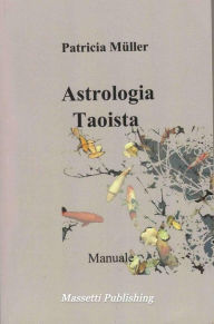 Title: Astrologia Taoista - Manuale, Author: Patricia Müller