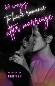 Title: 64 Ways to Have Romance after Marriage, Author: rantish Vr