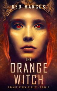 Title: The Orange Witch (Orange Storm Series, #2), Author: Ned Marcus