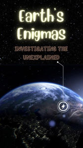 Title: Earth's Enigmas: Investigating the Unexplained, Author: Rohan Aggarwal