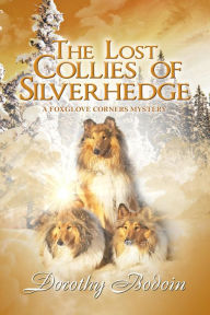 Title: The Lost Collies of Silverhedge (A Foxglove Corners Mystery, #26), Author: Dorothy Bodoin