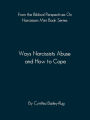 From the Biblical Perspectives on Narcissism Mini Book Series: Ways Narcissists Abuse and How to Cope