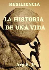 Title: La Historia de una vida, Author: Ary S.