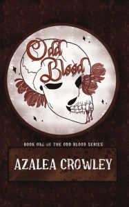 Title: Odd Blood, Author: Azalea Crowley
