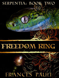 Title: Freedom Ring (Serpentia, #2), Author: Frances Pauli