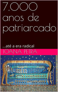 Title: 7.000 anos de patriarcado (7000 Years, #1), Author: Ioana Petra