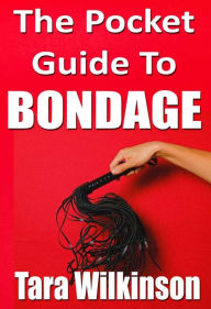 Title: Pocket Guide to Bondage, Author: Tara Wilkinson