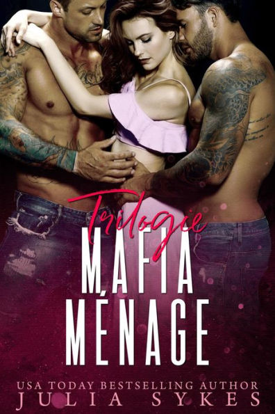 Trilogie Mafia Ménage