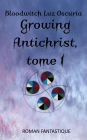 Growing Antichrist, tome 1