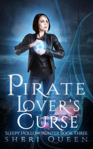 Title: Pirate Lover's Curse (Sleepy Hollow Hunter, #3), Author: Sheri Queen