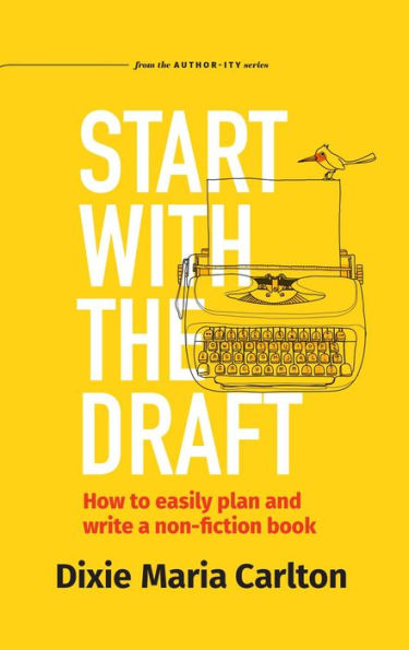 Start With the Draft (Authority Author Series, #1)