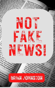 Title: Not Fake News (Search For Truth Bible Series), Author: Brian Johnston