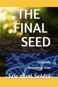 Title: The Final Seed, Author: Eric Alan Soldal
