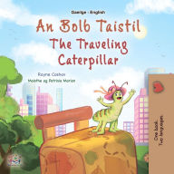 Title: An Bolb Taistil The Traveling Caterpillar (Irish English Bilingual Collection), Author: Rayne Coshav