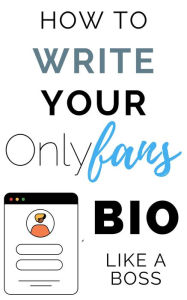 Title: How to Write Your Onlyfans Bio Like a Boss, Author: OF Tips and Tricks
