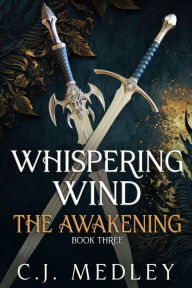 Title: Whispering Wind The Awakening (Whispering Wind Series, #3), Author: Cin (C.J.) Medley