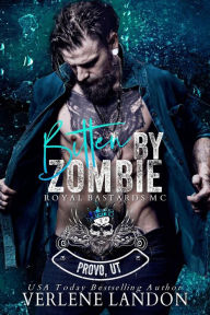 Title: Bitten by Zombie (Royal Bastards MC - Provo Chapter, #1), Author: Verlene Landon