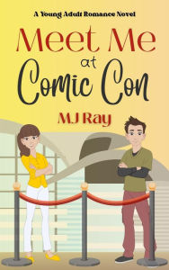 Title: Meet Me at Comic Con (Arrowsmith High, #5), Author: MJ Ray