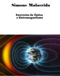 Title: Exercícios de Óptica e Eletromagnetismo, Author: Simone Malacrida