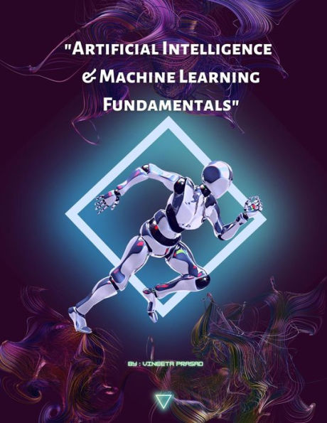 Artificial Intelligence and Machine Learning Fundamentals (Course, #3)
