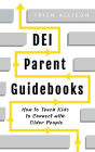 How to Teach Kids to Connect with Older People (DEI Parent Guidebooks)