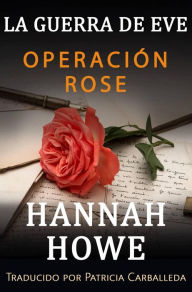 Title: Operación Rose (Serie Heroínas de la DOE, #7), Author: Hannah Howe