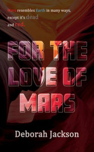 Title: For the Love of Mars (The Silent Gene, #2), Author: Deborah Jackson