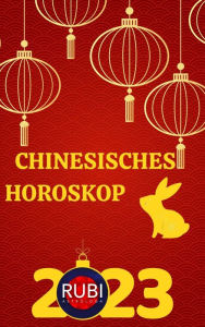 Title: Chinesisches horoskop 2023, Author: Rubi Astrologa