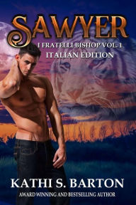 Title: Sawyer (I fratelli Bishop, #1), Author: Kathi S. Barton