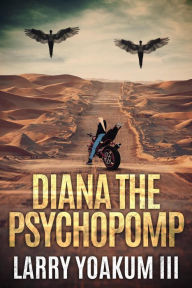 Title: Diana The Psychopomp, Author: Larry Yoakum