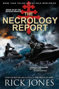 Title: The Necrology Report (The Vatican Knights, #29), Author: Rick Jones