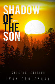 Title: Shadow of the Son (Eye of the Moon, #2), Author: Ivan Obolensky