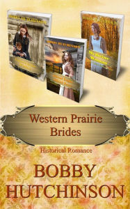 Title: Western Prairie Brides, Three book Bundle, Author: Bobby Hutchinson