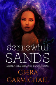 Title: Sorrowful Sands (Soula Deveraine, #4), Author: Chera Carmichael