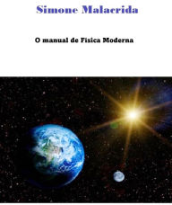 Title: O manual de Física Moderna, Author: Simone Malacrida