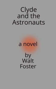 Title: Clyde and the Astronauts, Author: Walter Foster