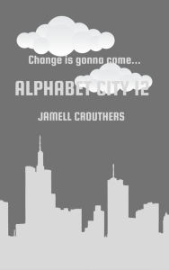 Title: Alphabet City 12, Author: Jamell Crouthers