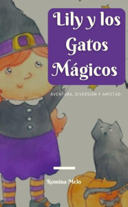 Title: Lily y los Gatos Mágicos, Author: Romina Melo