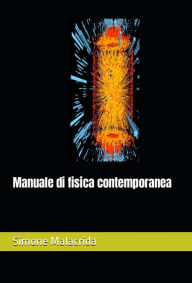 Title: Manuale di fisica contemporanea, Author: Simone Malacrida