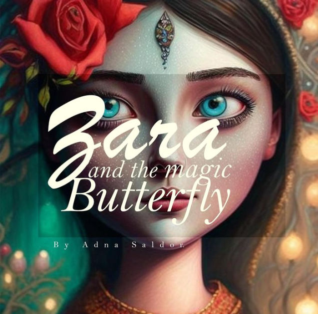 Zara and the magic butterfly by Adna Saldor | eBook | Barnes & Noble®