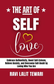 Title: The Art of Self-love (The Art of Mastering Life, #2), Author: RAVI LALIT TEWARI