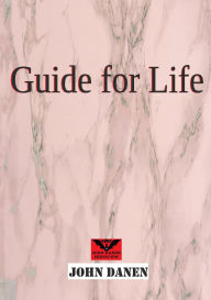 Title: Guide for Life, Author: John Danen